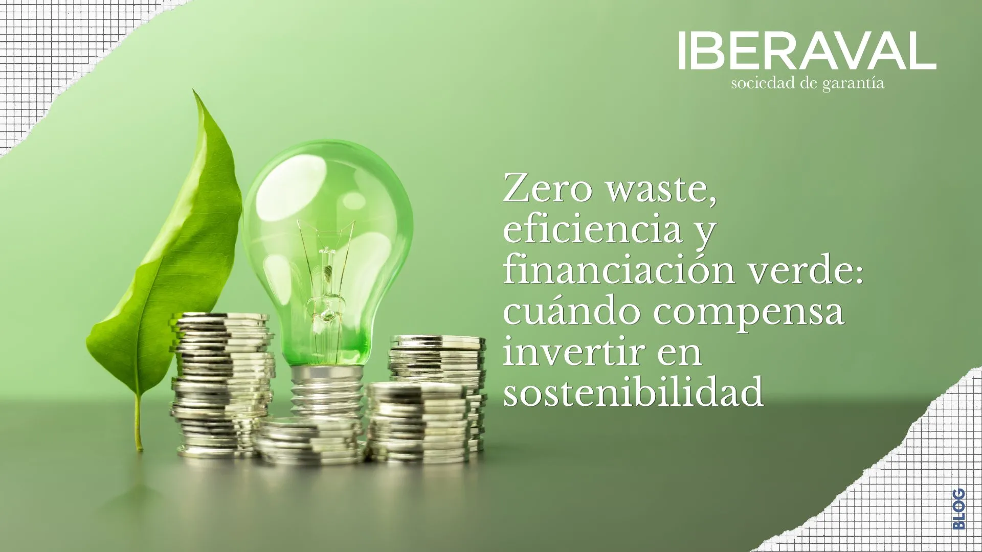 Zero waste, eficiencia y financiación verde: cuándo compensa invertir en sostenibilidad