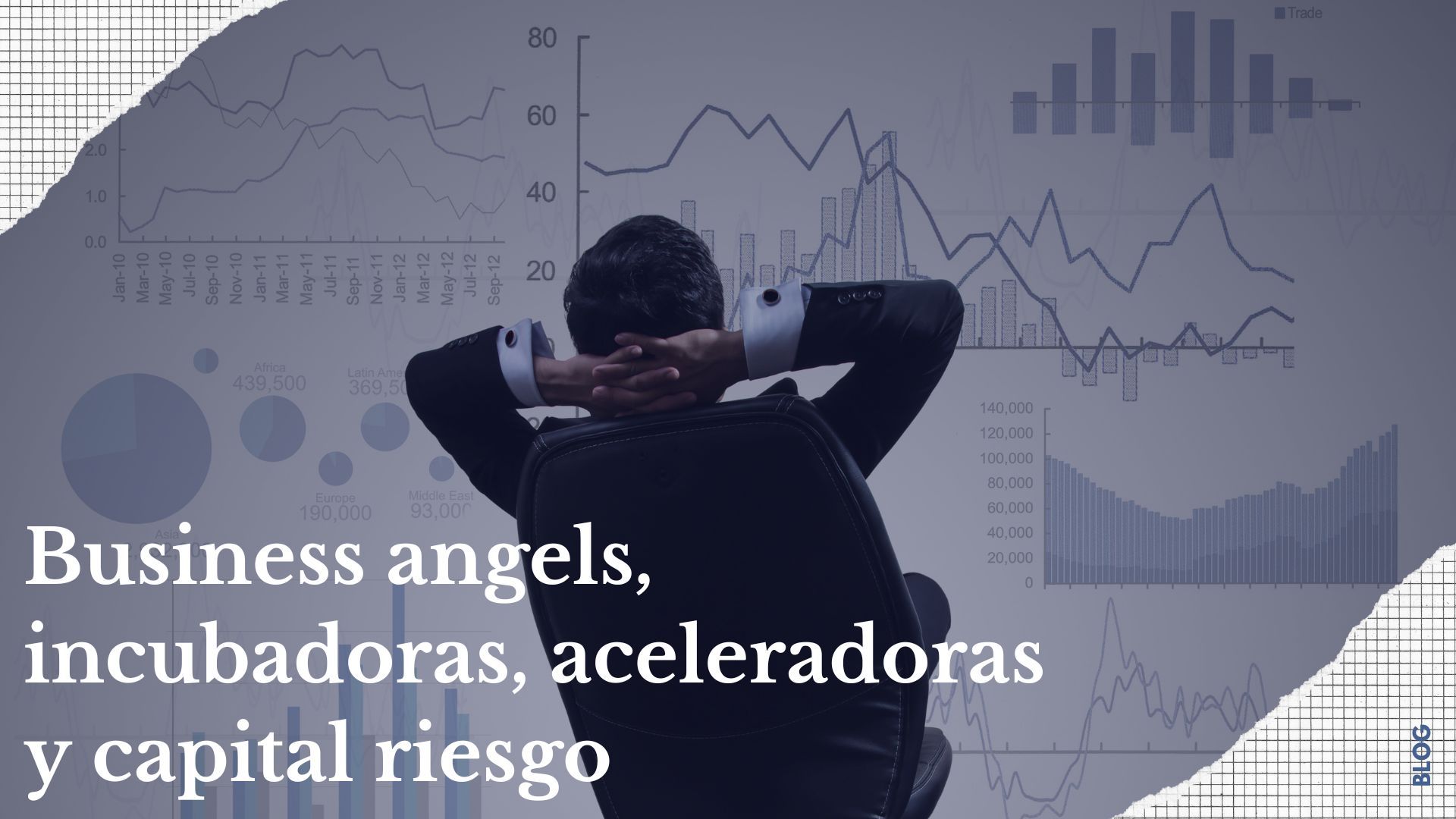 Business Angels, incubadoras, aceleradoras y capital riesgo
