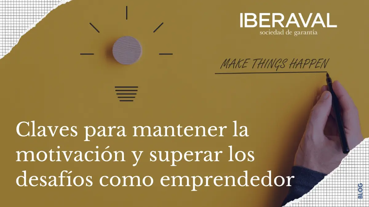 Claves para mantener la motivación y superar los desafíos como emprendedor