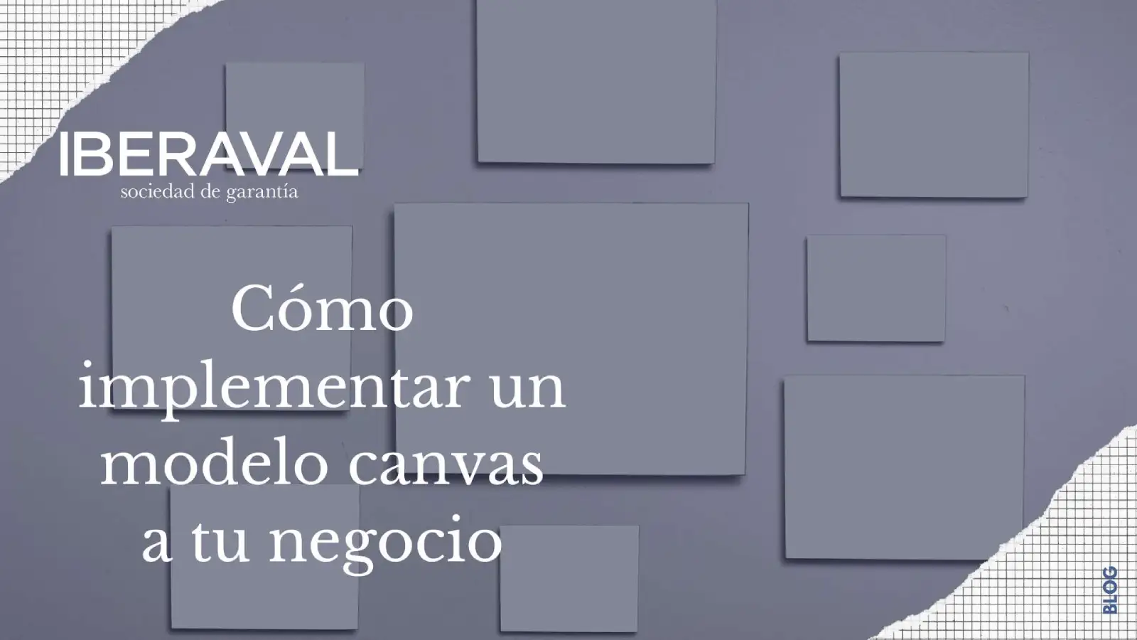 Cómo implementar un Modelo Canvas en tu negocio
