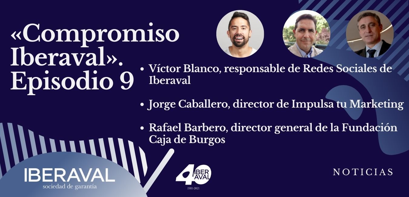 El crecimiento empresarial, el marketing digital y las redes sociales protagonizan el episodio 9 de Compromiso Iberaval