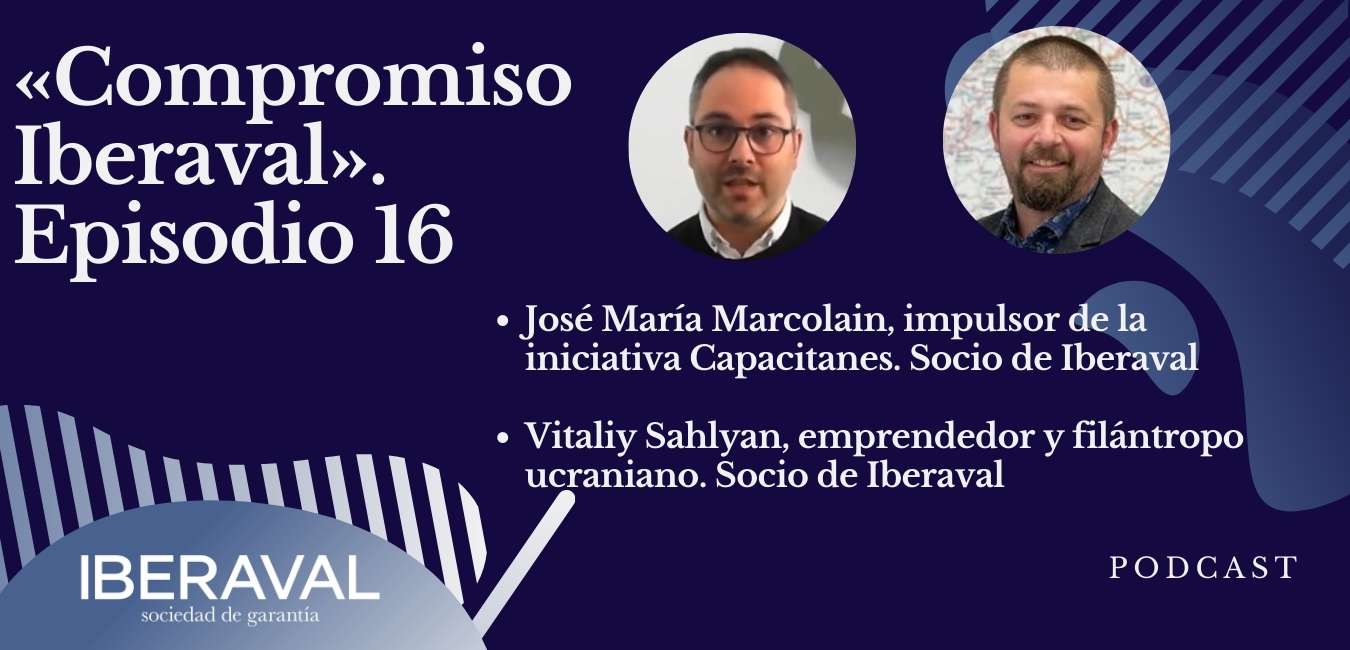 La búsqueda de ayuda humanitaria para Ucrania y los nuevos negocios ligados a los contenidos digitales centran el episodio 16 de Compromiso Iberaval