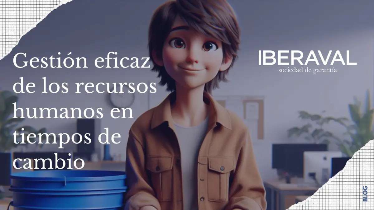 Gestión eficaz de los recursos humanos en tiempos de cambio