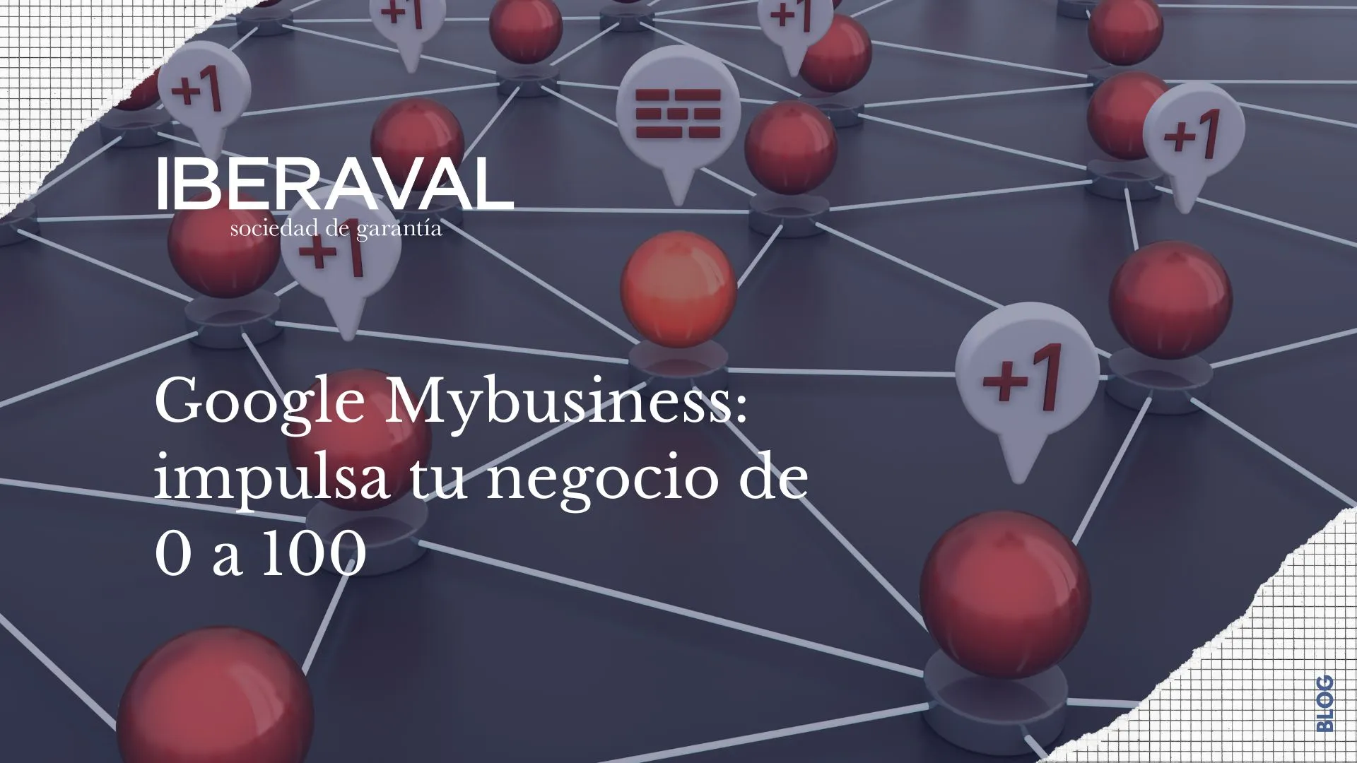 Google Mybusiness: impulsa tu negocio de 0 a 100