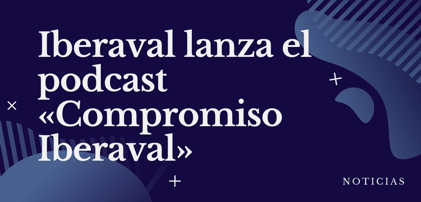 Iberaval lanza el podcast "Compromiso Iberaval" con el objetivo de acercar su función a las empresas y autónomos