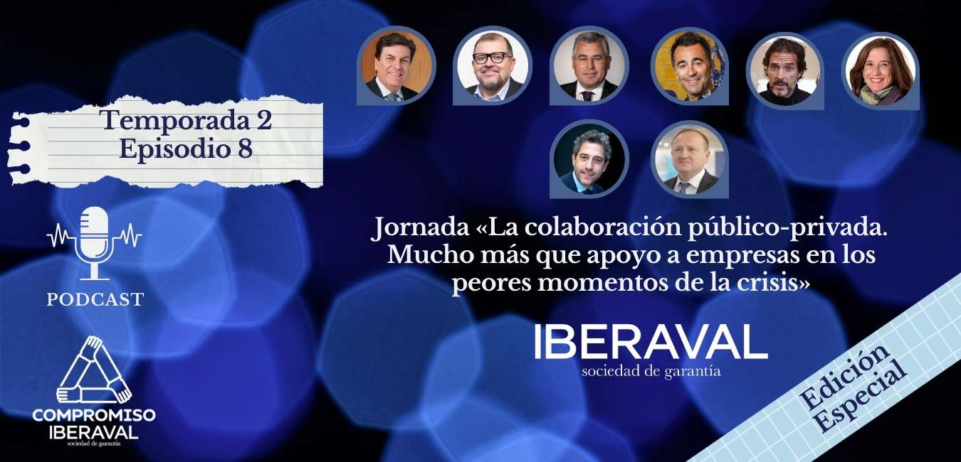 La Jornada sobre Financiación Público-Privada de Iberaval, en el podcast de Iberaval