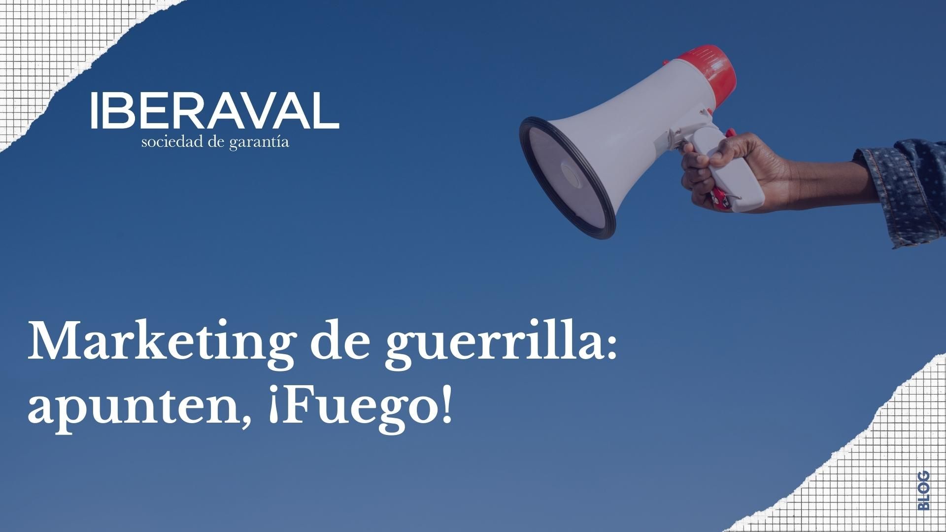 Marketing de guerrilla: apunten, ¡Fuego!