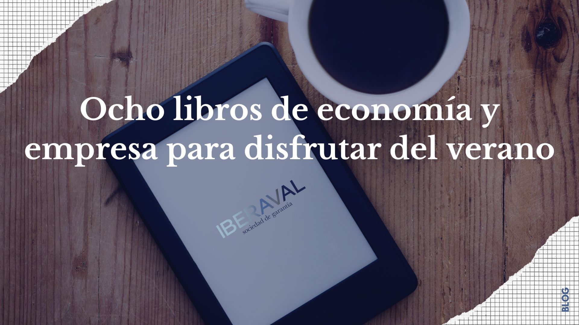 Ocho libros de economía y empresa para disfrutar el verano de 2022
