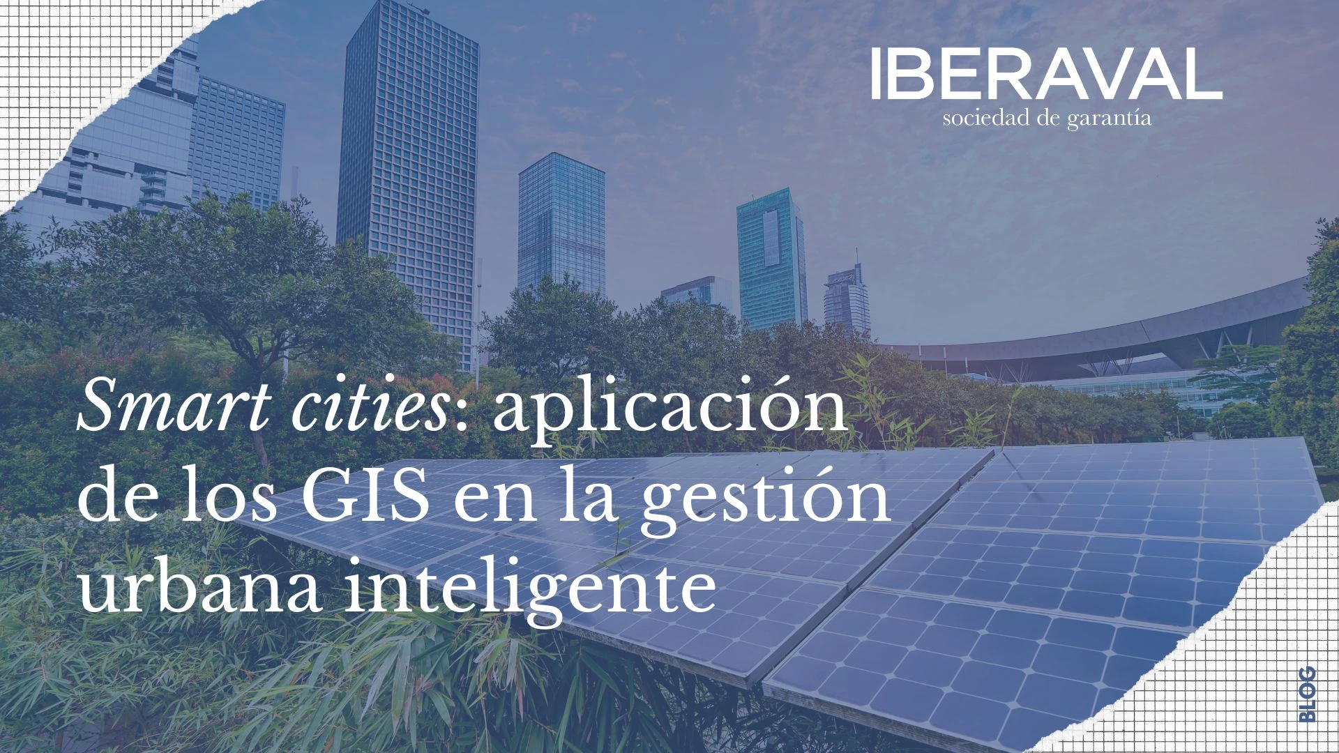Smart Cities: aplicación de los GIS en la gestión urbana inteligente