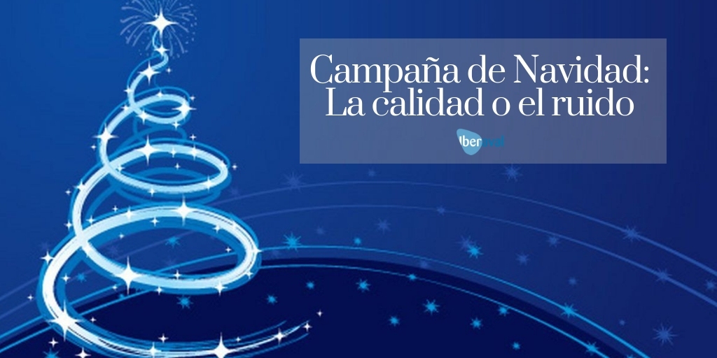 Campaña de Navidad: calidad o ruido