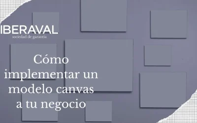 Cómo implementar un Modelo Canvas en tu negocio
