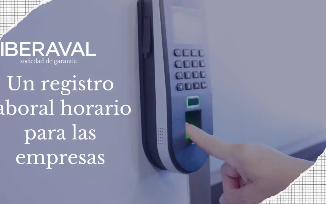 Un registro de horario laboral obligatorio para todas las empresas