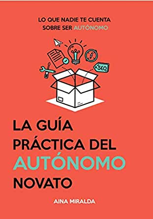 La guía práctica del autónomo novato La guía práctica del autónomo novato