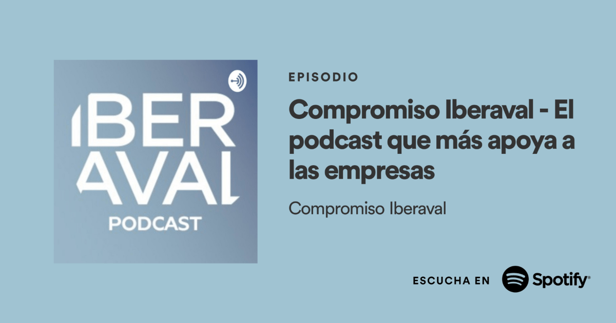 Compromiso Iberaval en podcasts