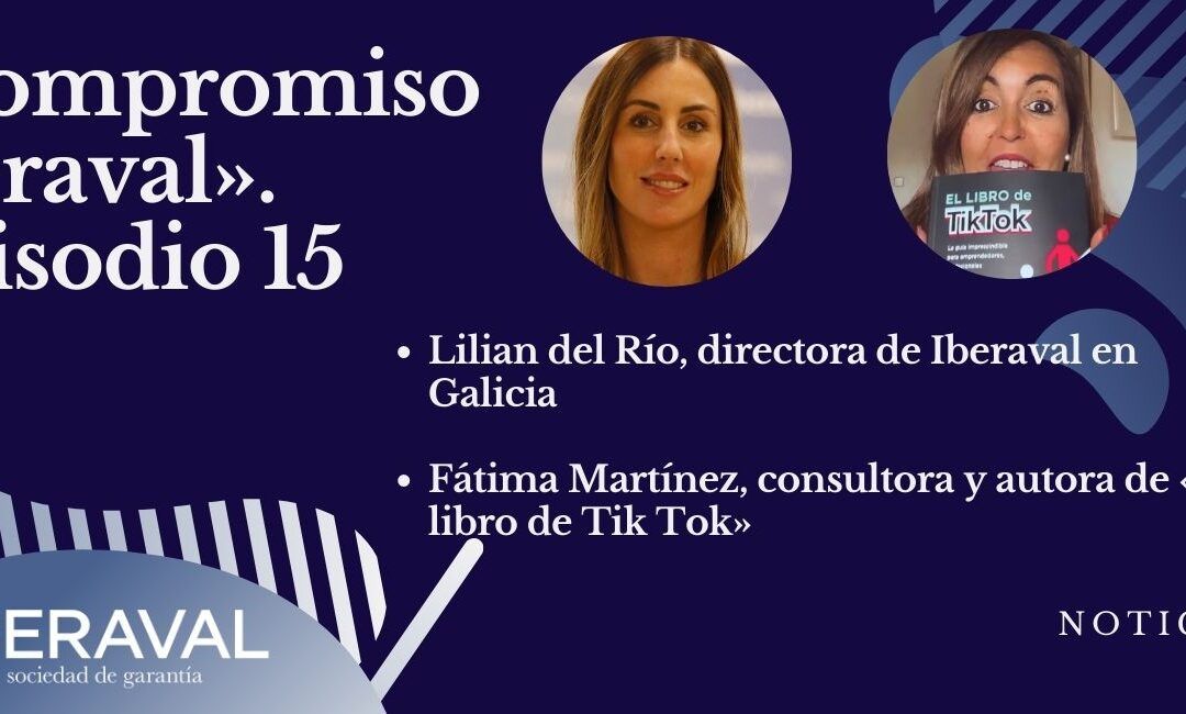 Lilian del Río y Fátima Martínez nos cuentan cómo gestionar una oficina periférica y las oportunidades que Tik Tok abre a las empresas