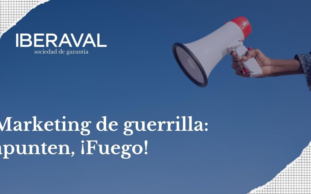 Marketing de guerrilla: apunten, ¡Fuego!