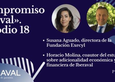 La excelencia empresarial y la adicionalidad financiera, protagonistas del podcast número 18 de Compromiso Iberaval