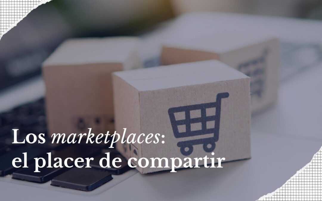 Los marketplaces el placer de compartir