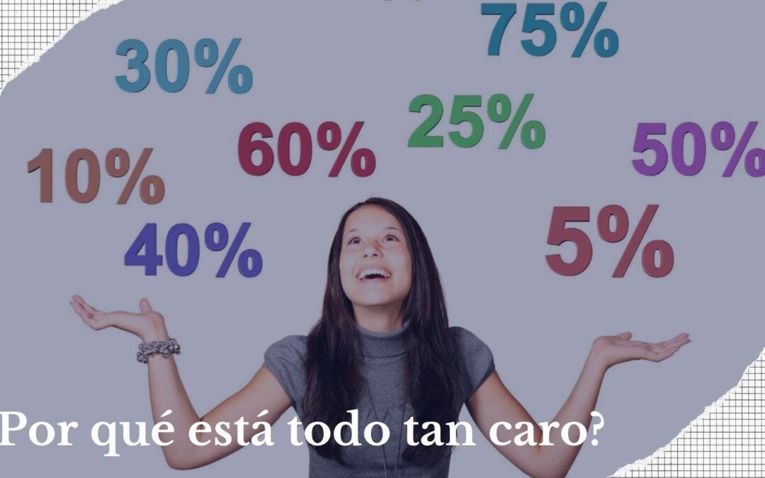 Por qué está todo tan caro