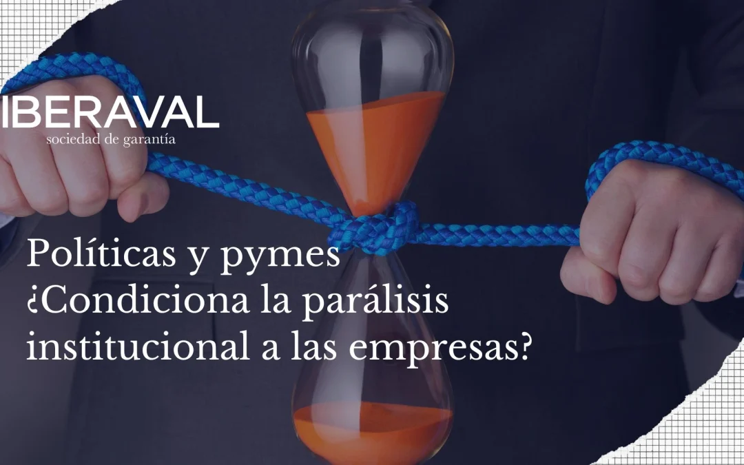 Políticas y pymes ¿Condiciona la parálisis institucional a las empresas