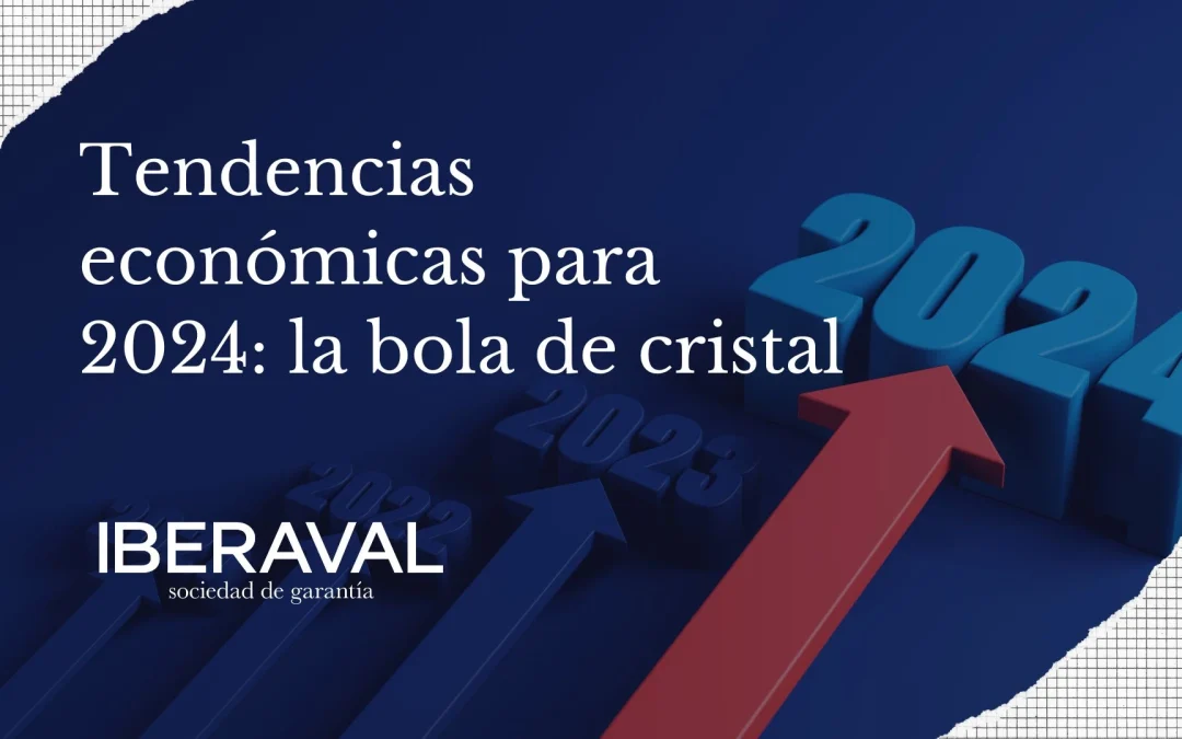 Tendencias económicas para 2024 la bola de cristal