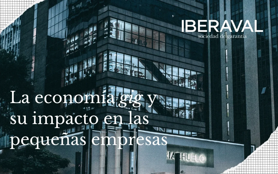 La economía gig y su impacto en las pequeñas empresas
