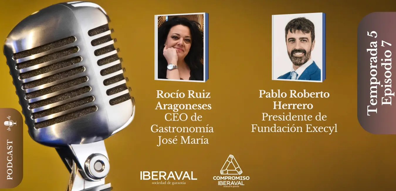 Compromiso Iberaval Imagen de portada del episodio, donde se ve un micrófono y también las fotografías de Rocío Ruiz Aragoneses de Gastronomía José María y Pablo Roberto Herrero de Fundación Execyl